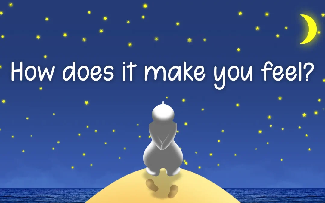 How Does It Make You Feel